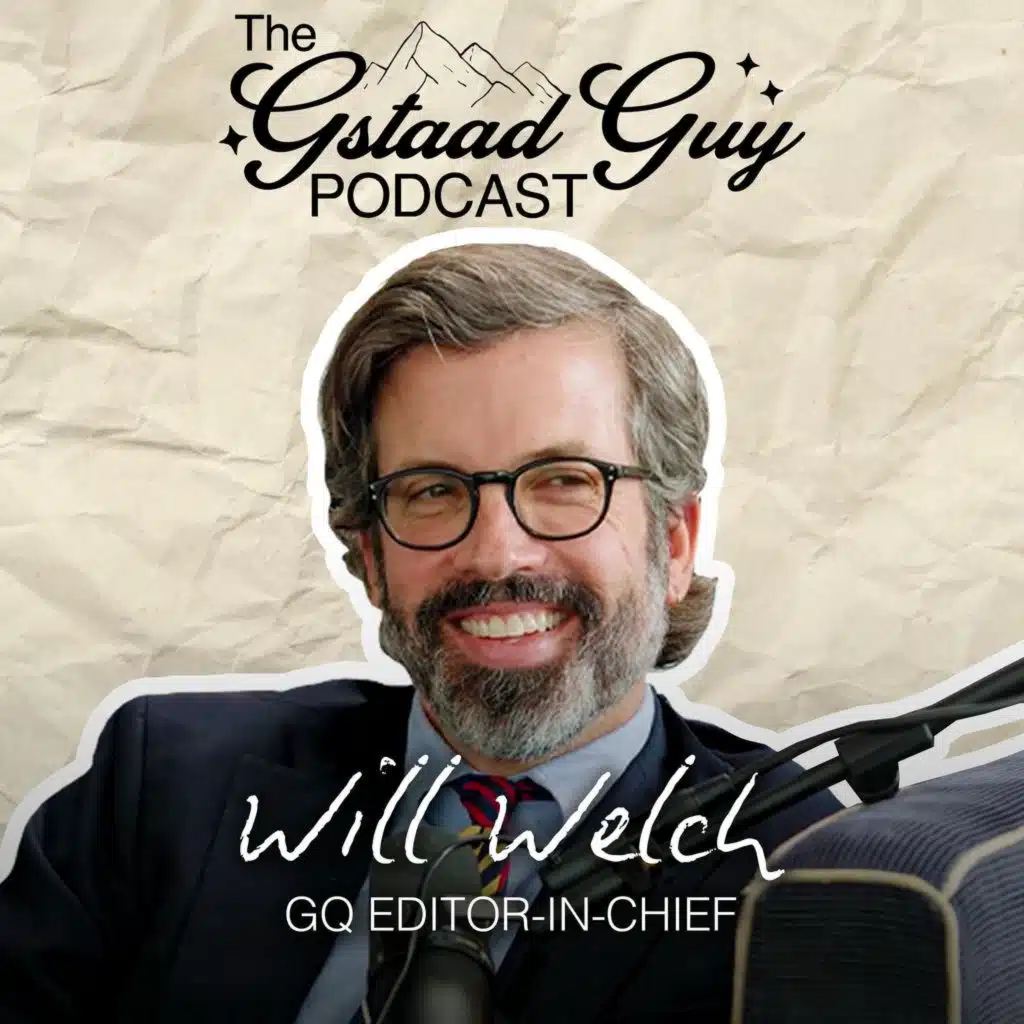 GQ Editor-in-Chief: Will Welch - Fashion, Journalism, Hype, Creative Leadership, Virality, & the Evolution of GQ.