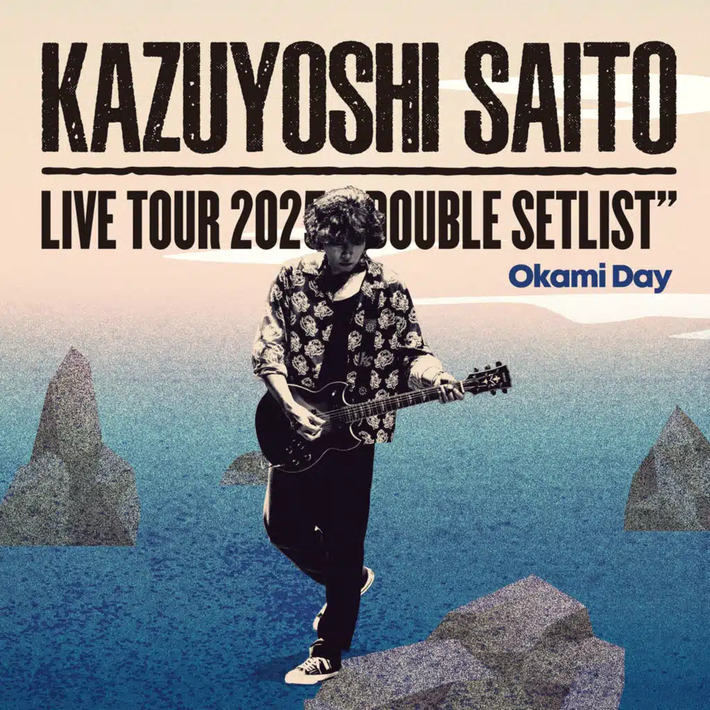 KAZUYOSHI SAITO LIVE TOUR 2025 DOUBLE SETLIST -Ookami DAY- Live at Sagami Women's University Green Hall 2025.07.13
