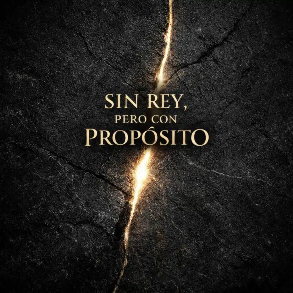 Sin Rey Pero con Propósito