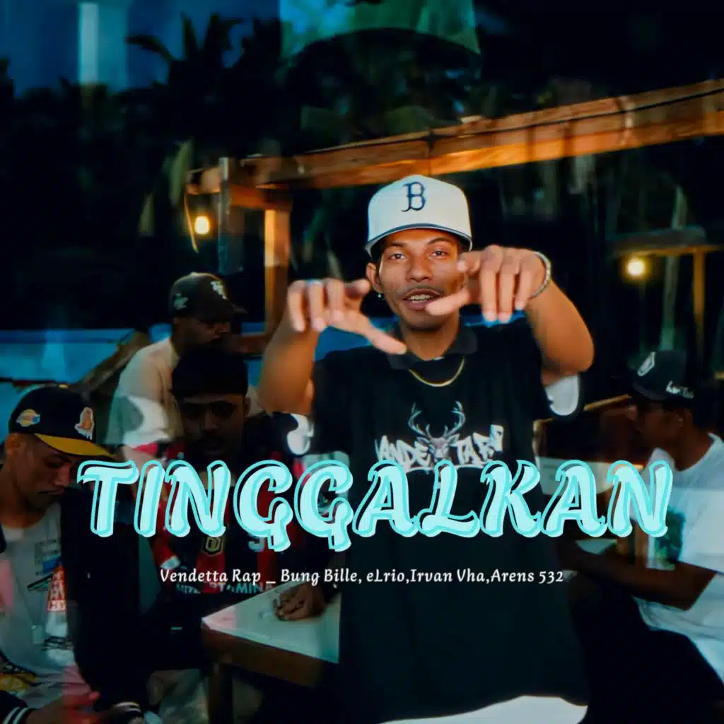 TINGGALKAN (feat. Bung Bille, eLrio, Irvan Vha & Arens 532)
