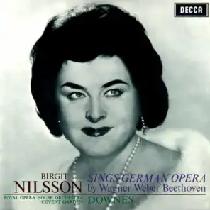 Birgit Nilsson, Orchestra Of The Royal Opera House, Covent Garden and Edward Downes