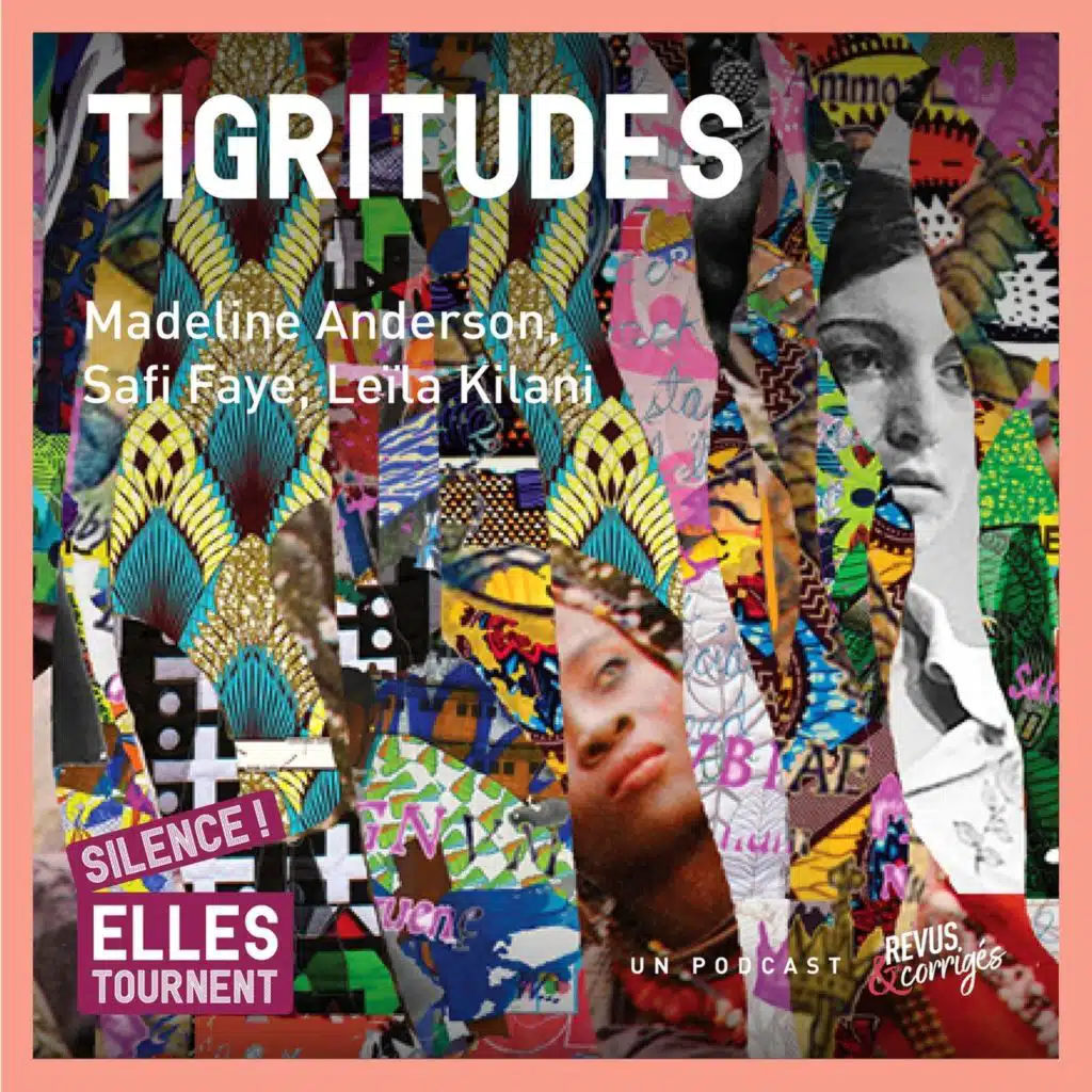 Tigritudes – Madeline Anderson, Safi Faye, Leïla Kilani