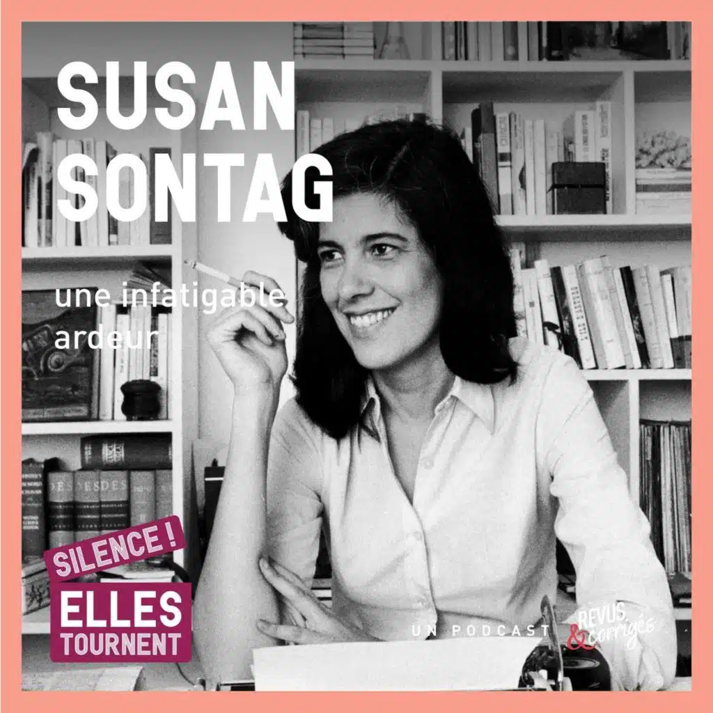 Susan Sontag, une infatigable ardeur