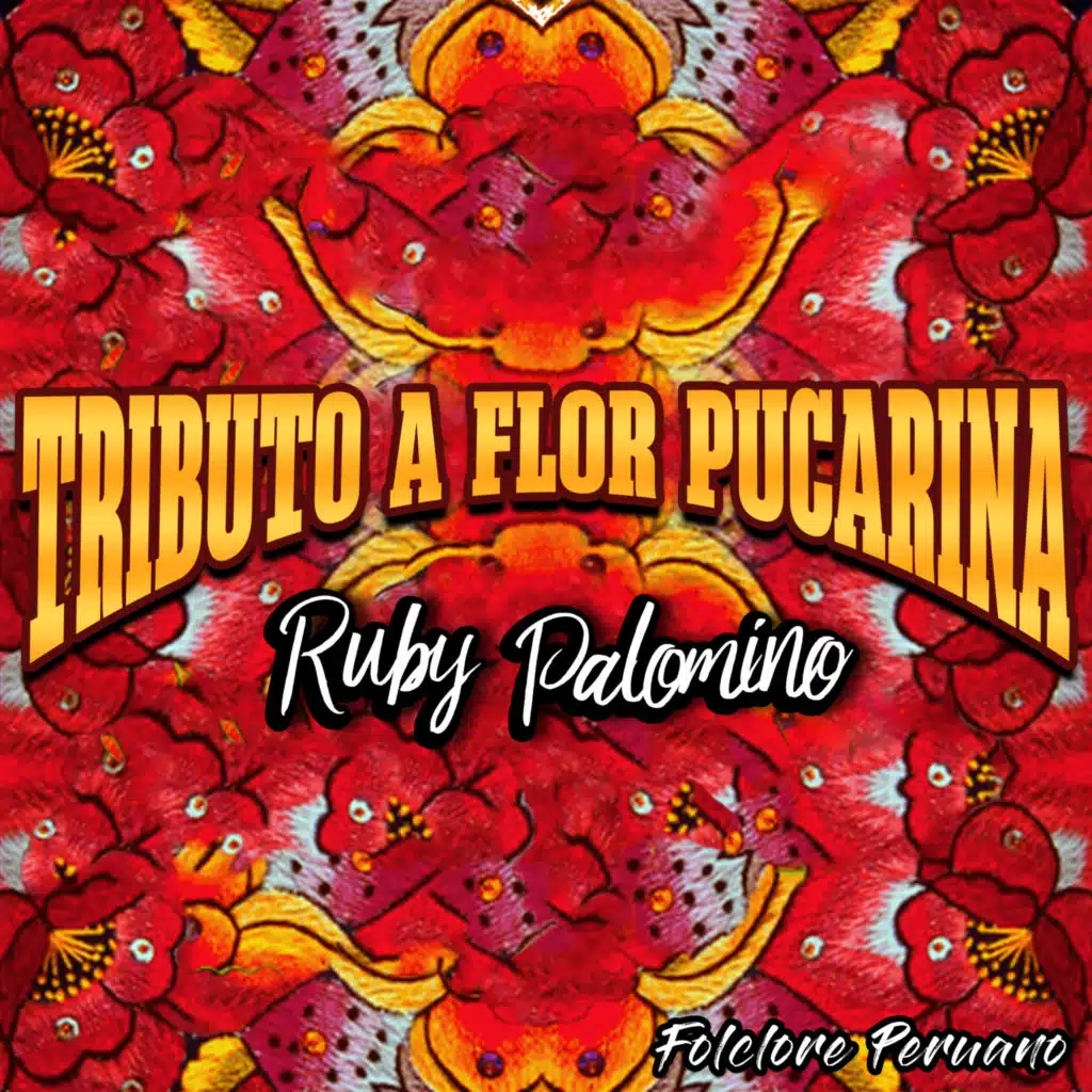 Tributo a Flor Pucarina: Folclore Peruano