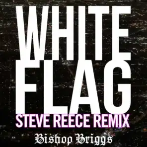 White Flag (Steve Reece Remix)