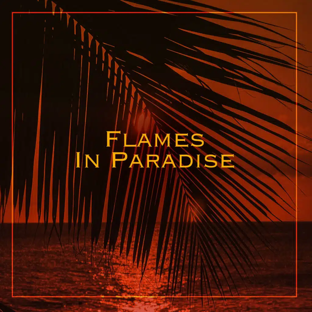 Flames In Paradise