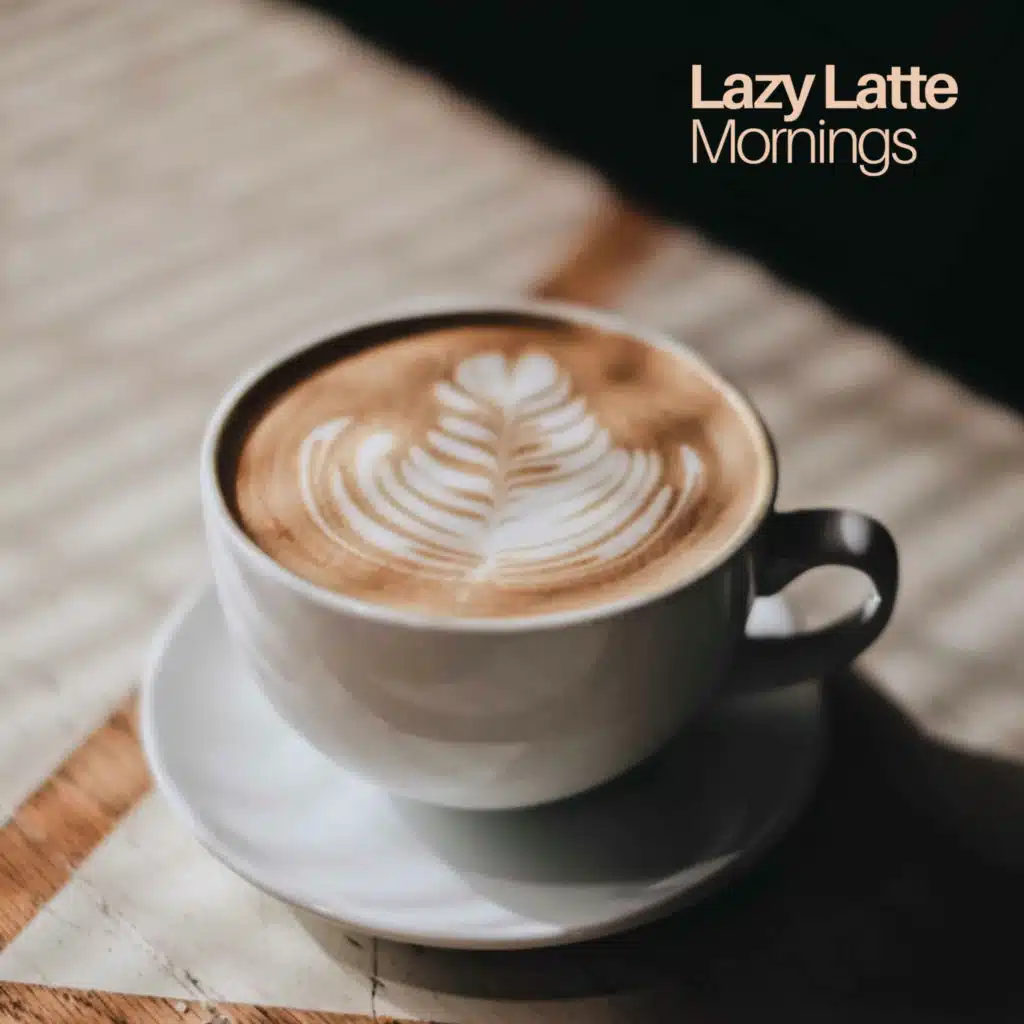 Lazy Latte Mornings