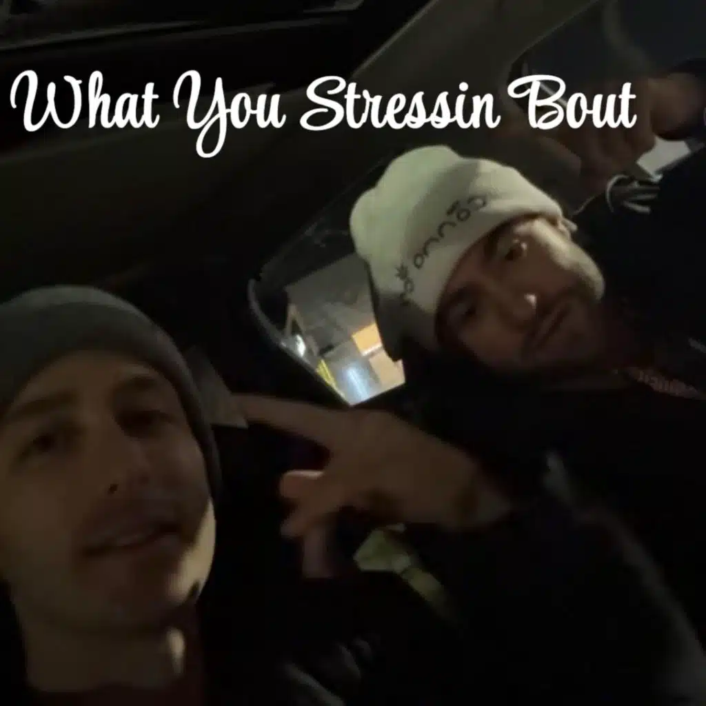 What You Stressin’ Bout (feat. Jake & Bakez)