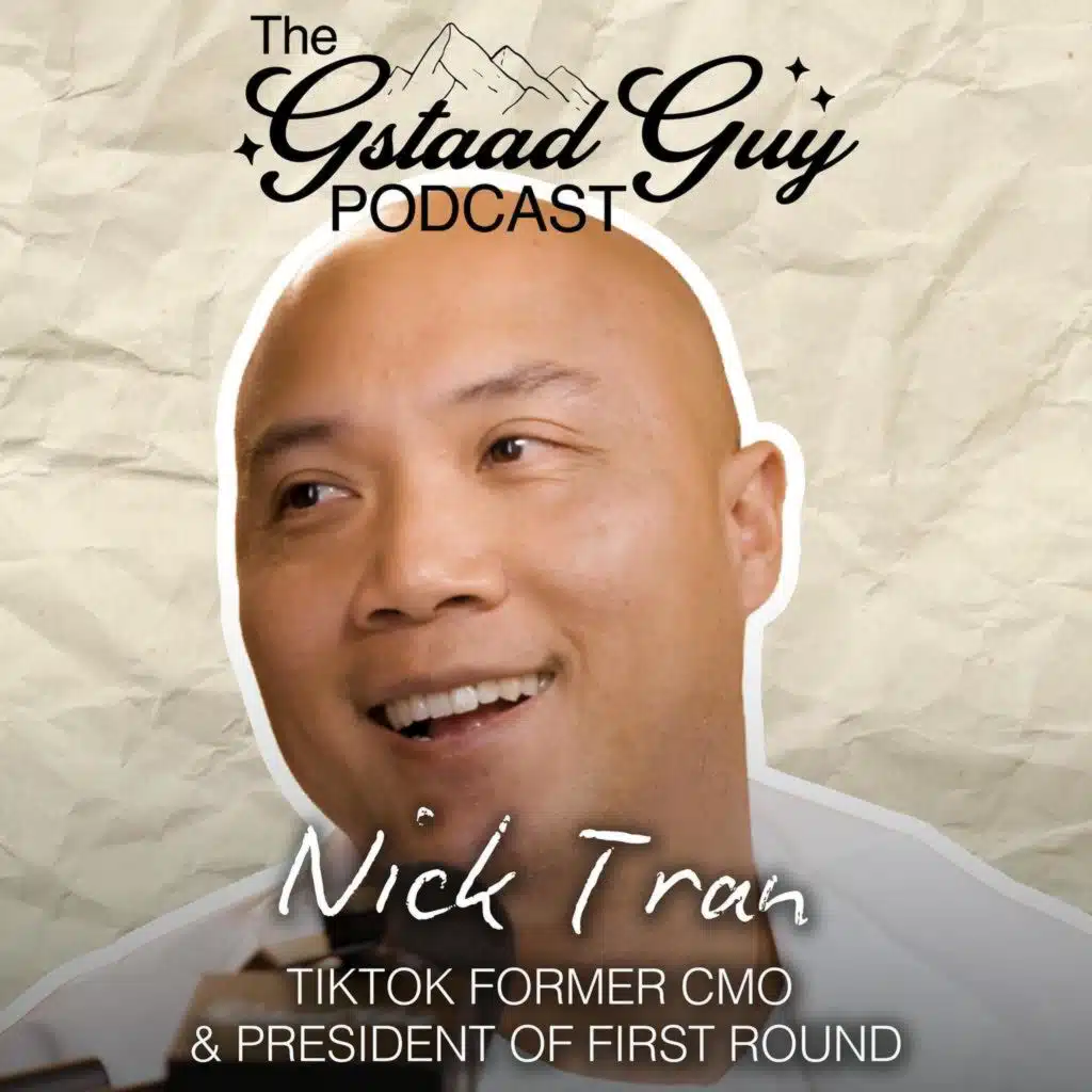TikTok Former CMO & President of First Round: Nick Tran – Culture, Chaos, AI, & Being Yourself in the Digital Age
