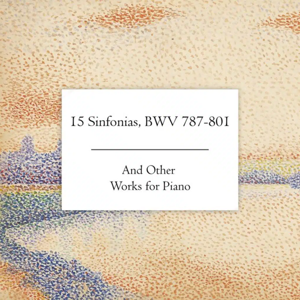 "15 Sinfonias" and Other Works for Piano