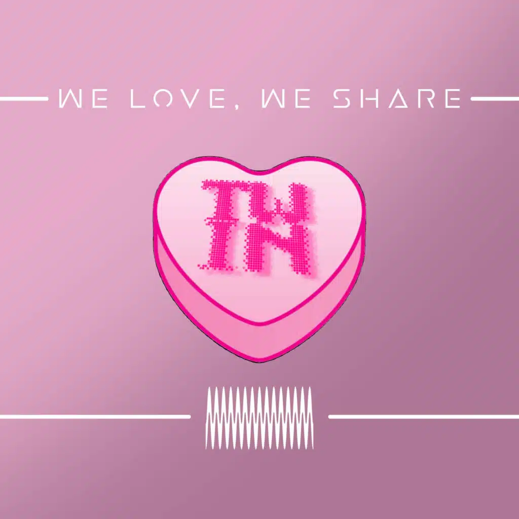 We Love, We Share