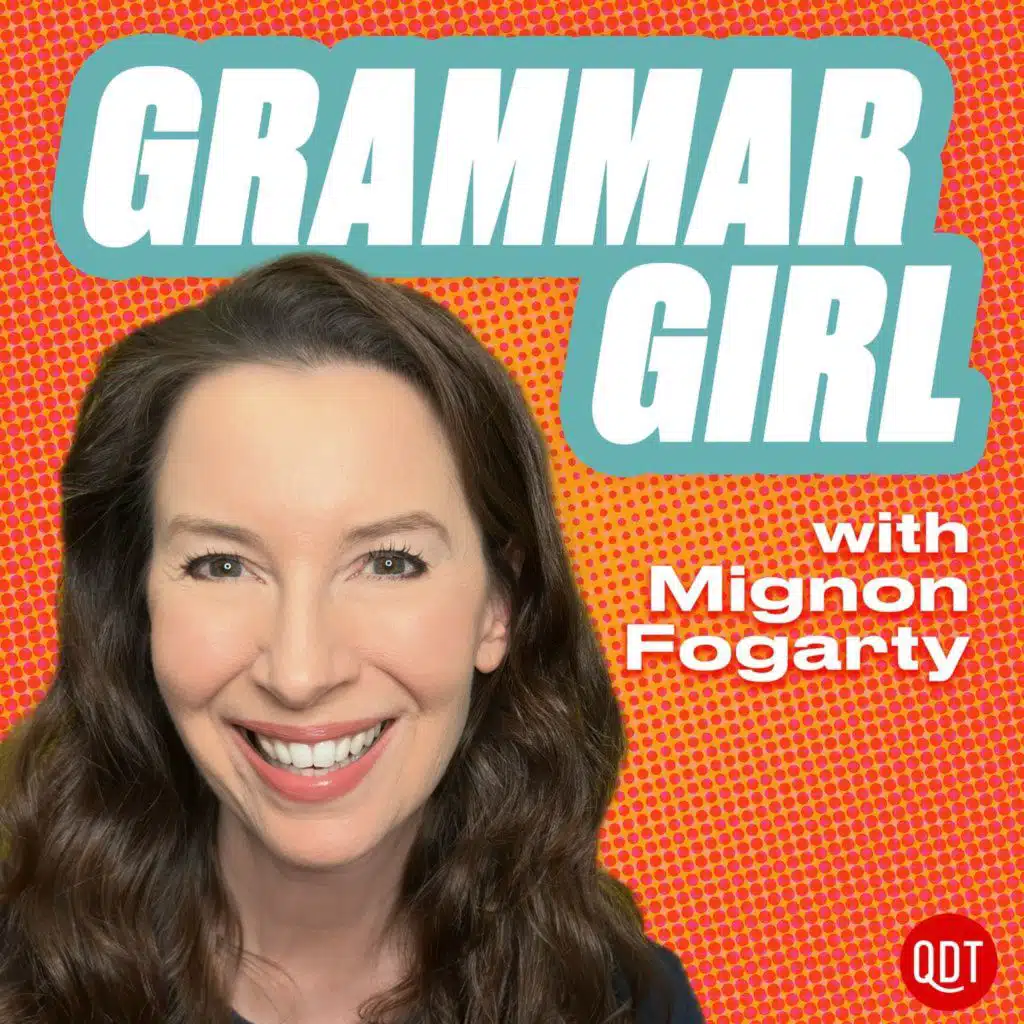 Grammar Girl Quick and Dirty Tips for Better Writing