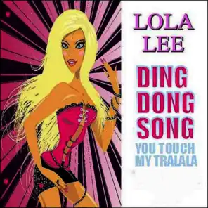Ding Dong Song ( You Touch My Tralala )