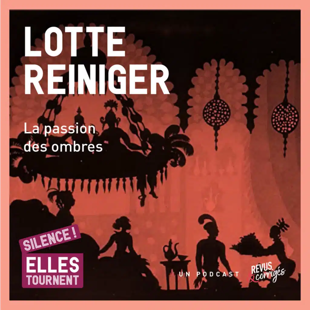 Lotte Reiniger, la passion des ombres