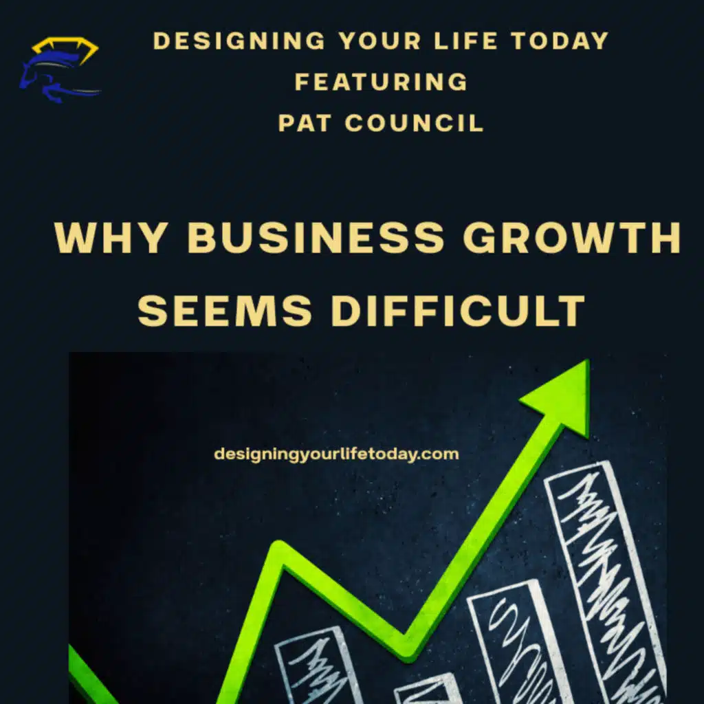 Why Business Growth Seems Difficult