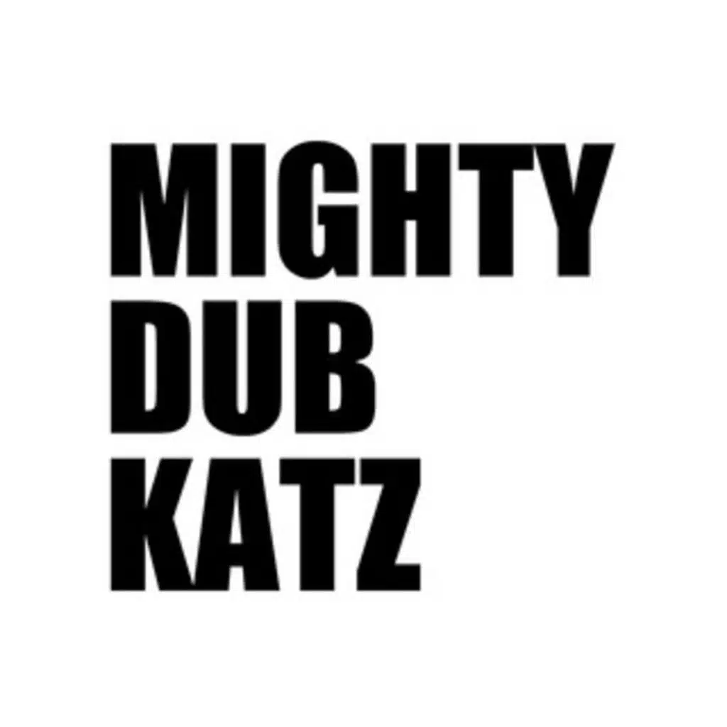 Mighty Dub Katz
