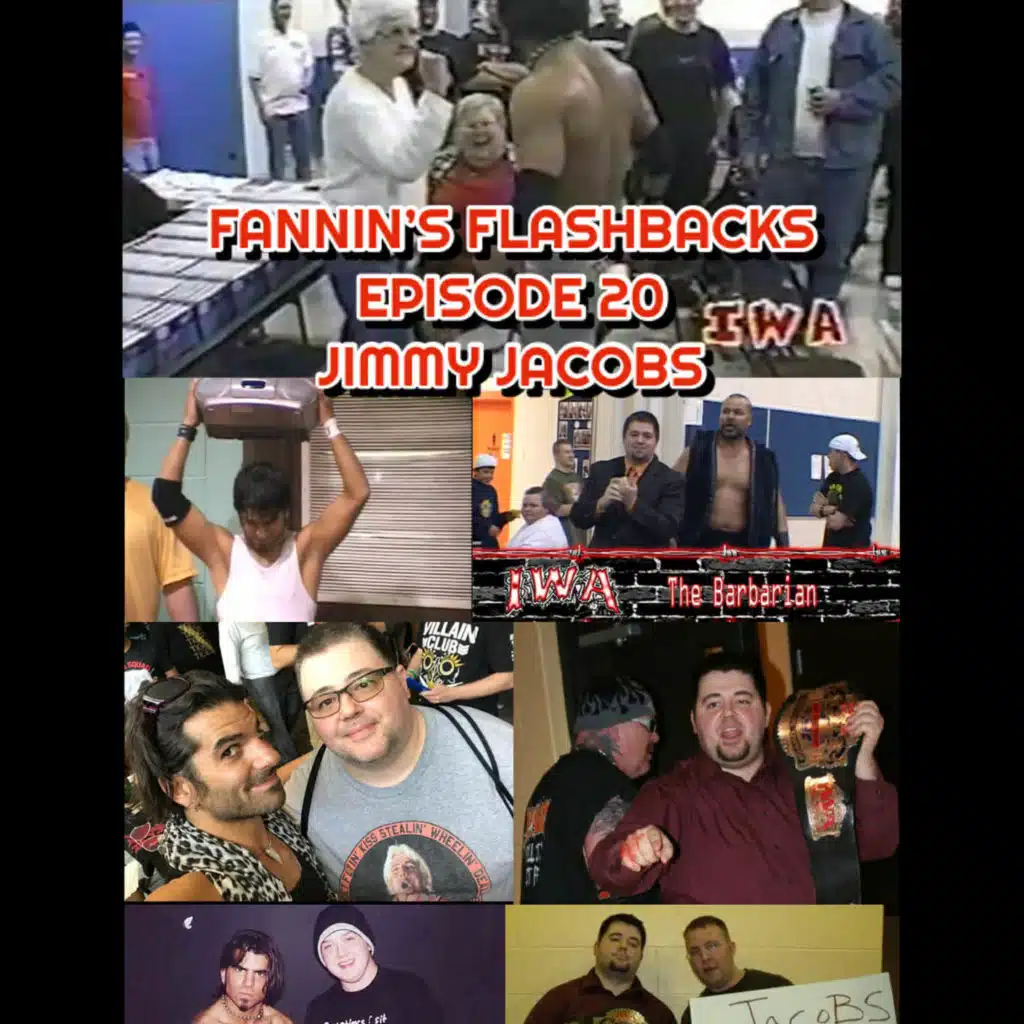 Fannin’s Flashbacks – Episode 20 – JIMMY JACOBS