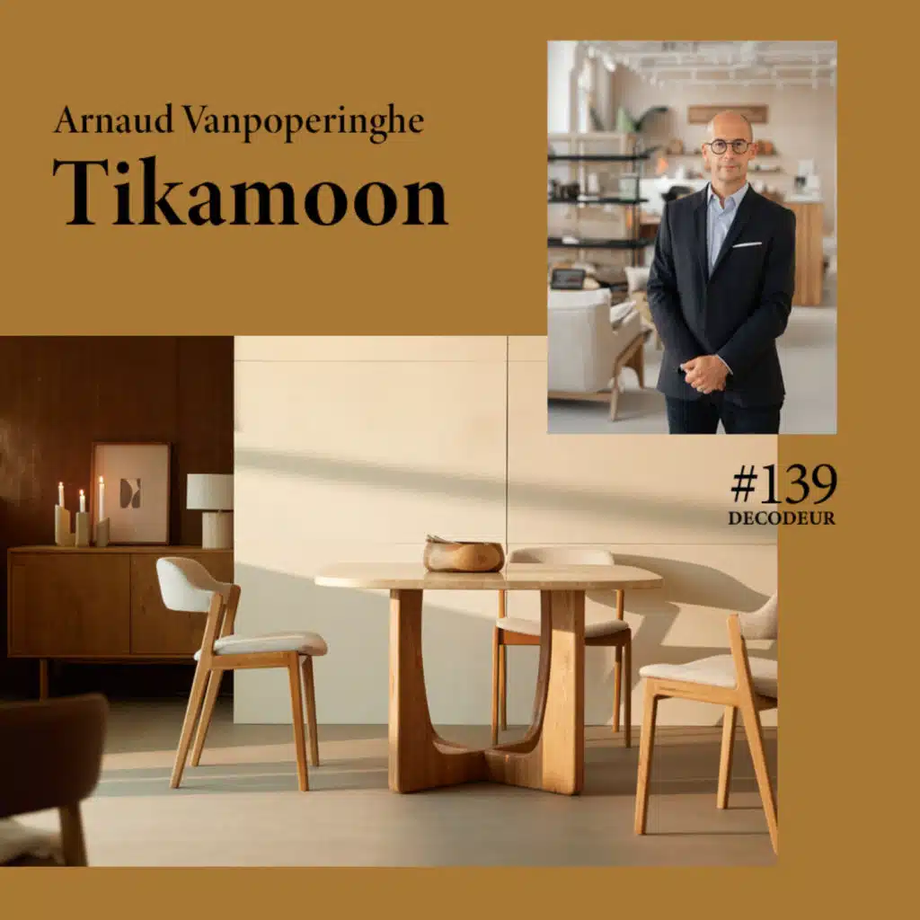 #139 Tikamoon : les coulisses d'une marque éco-responsable avec Arnaud Vanpoperinghe son CEO