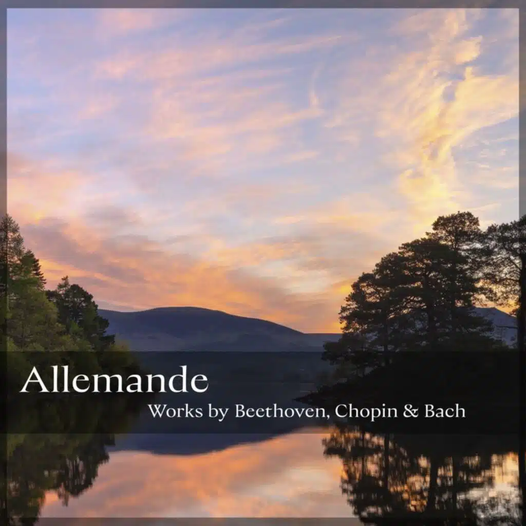 "Allemande" - Works by Beethoven, Chopin and Bach