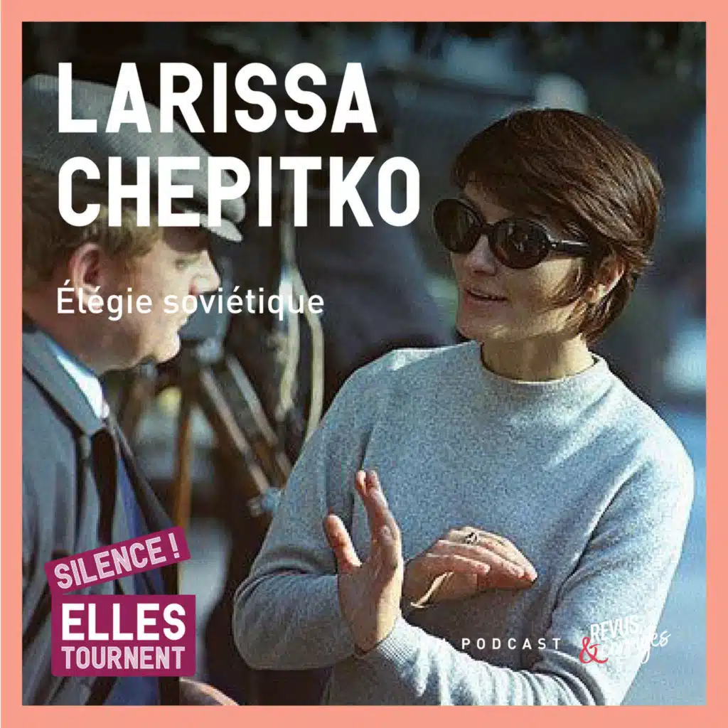 Larissa Chepitko, élégie soviétique