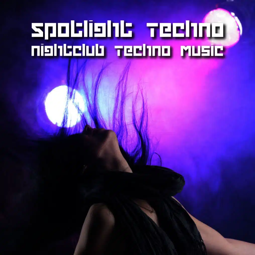 Spotlight Techno - Nightclub Techno Music