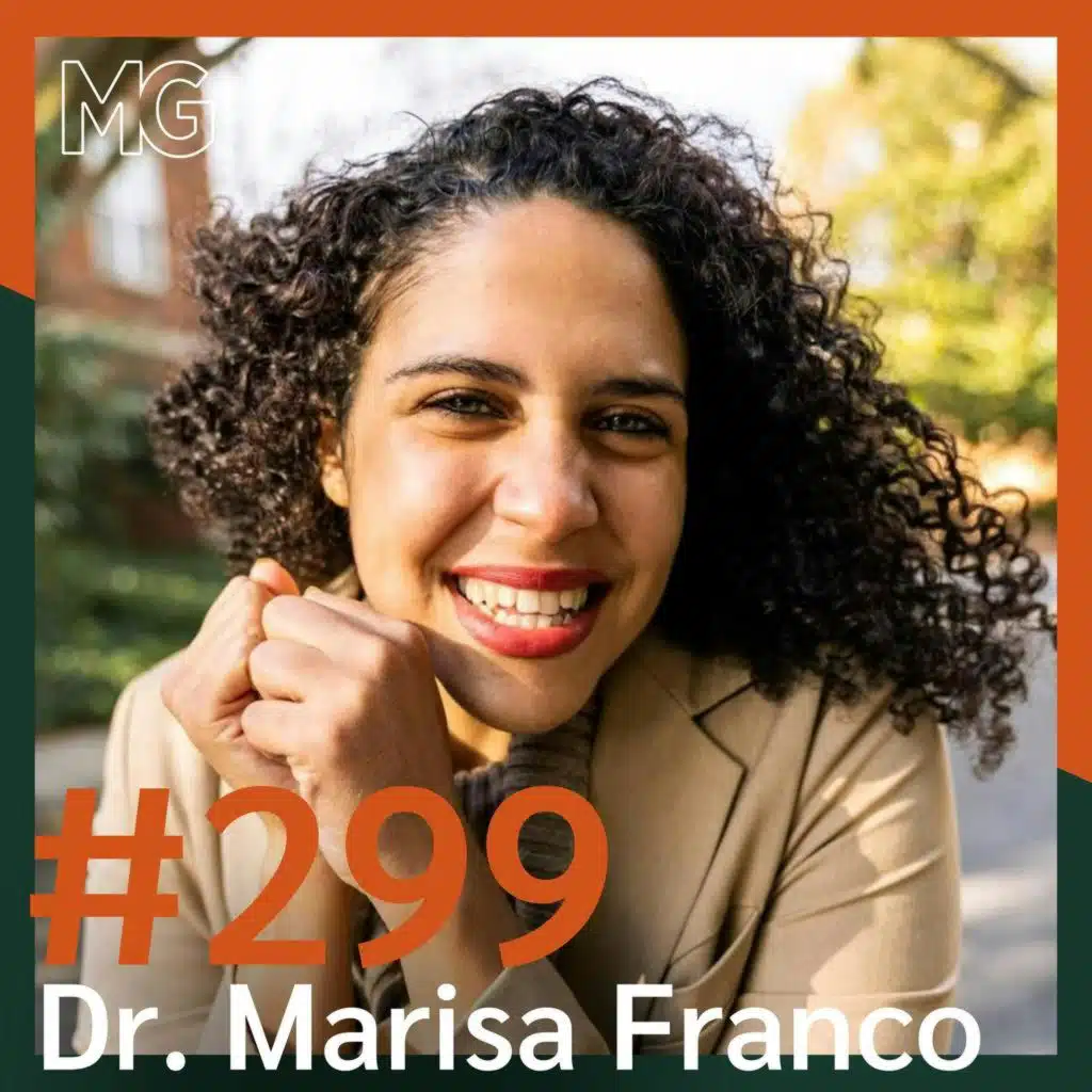 #299: How to Make & Keep Friends with Dr. Marisa G. Franco