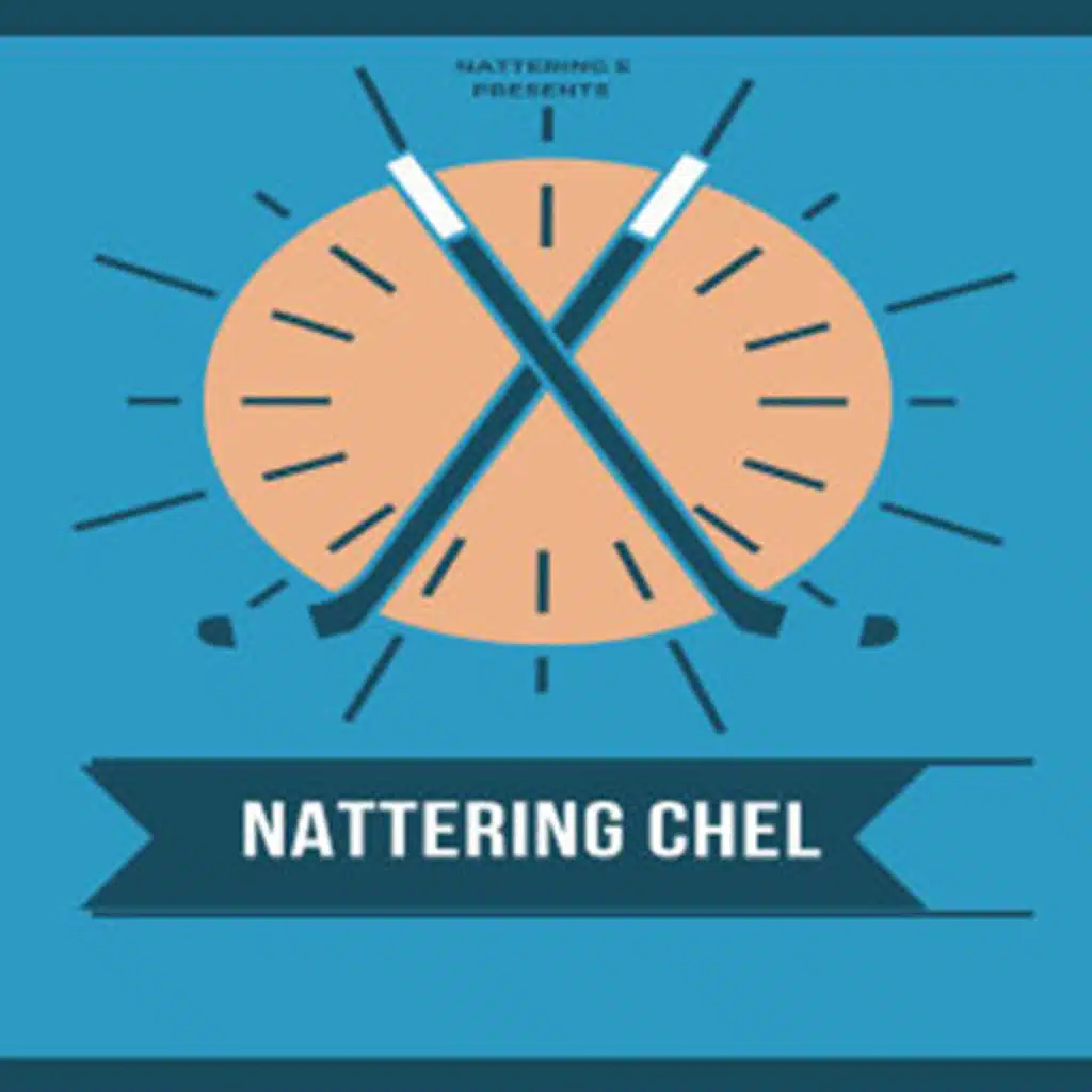 Nattering With E and CHEL #10: Olympic recap & Leafs Being Number One In Our Hearts