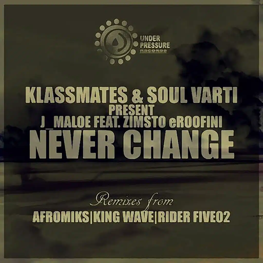 Never Change (feat. Zimsto Eroofini)