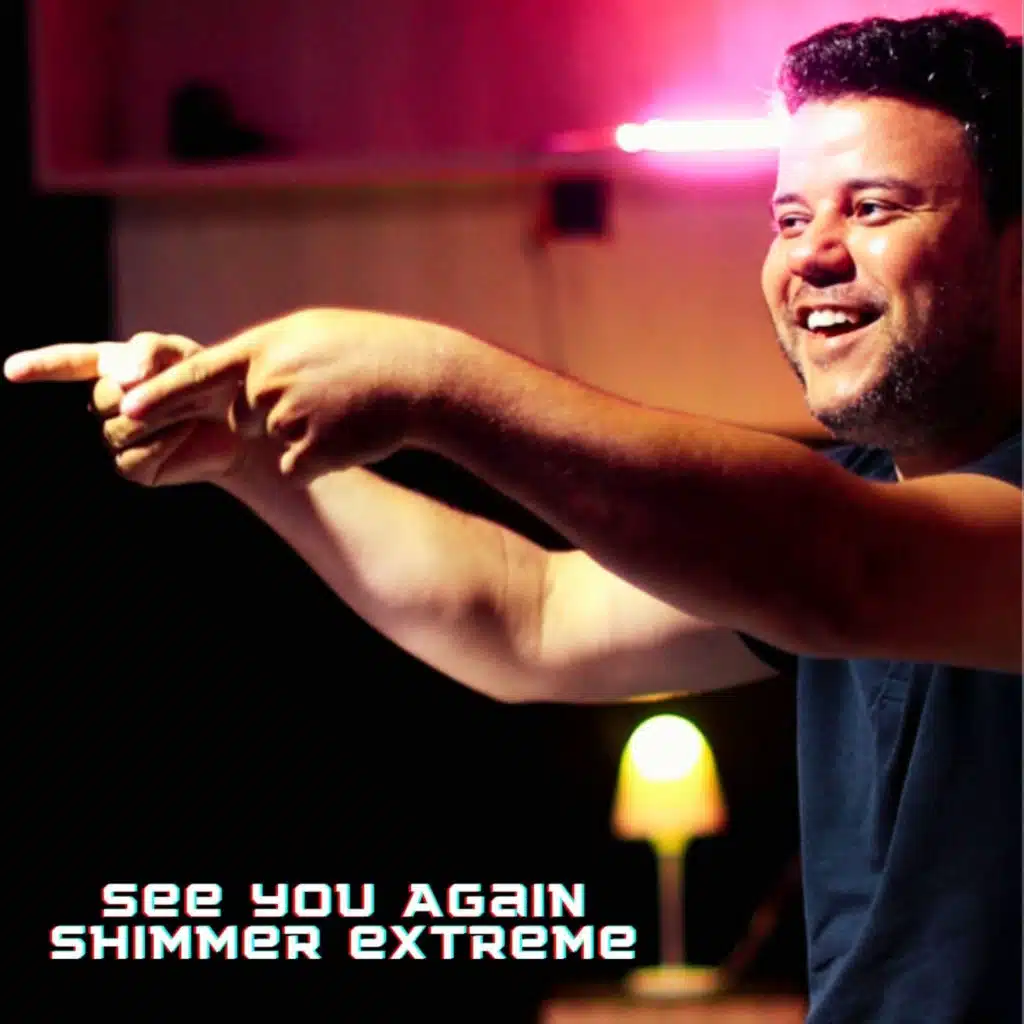 See You Again Shimmer Extreme
