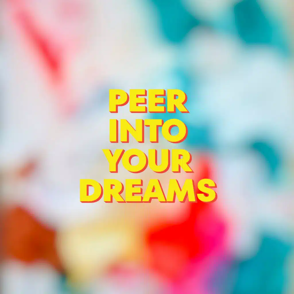 Peer Into Your Dreams