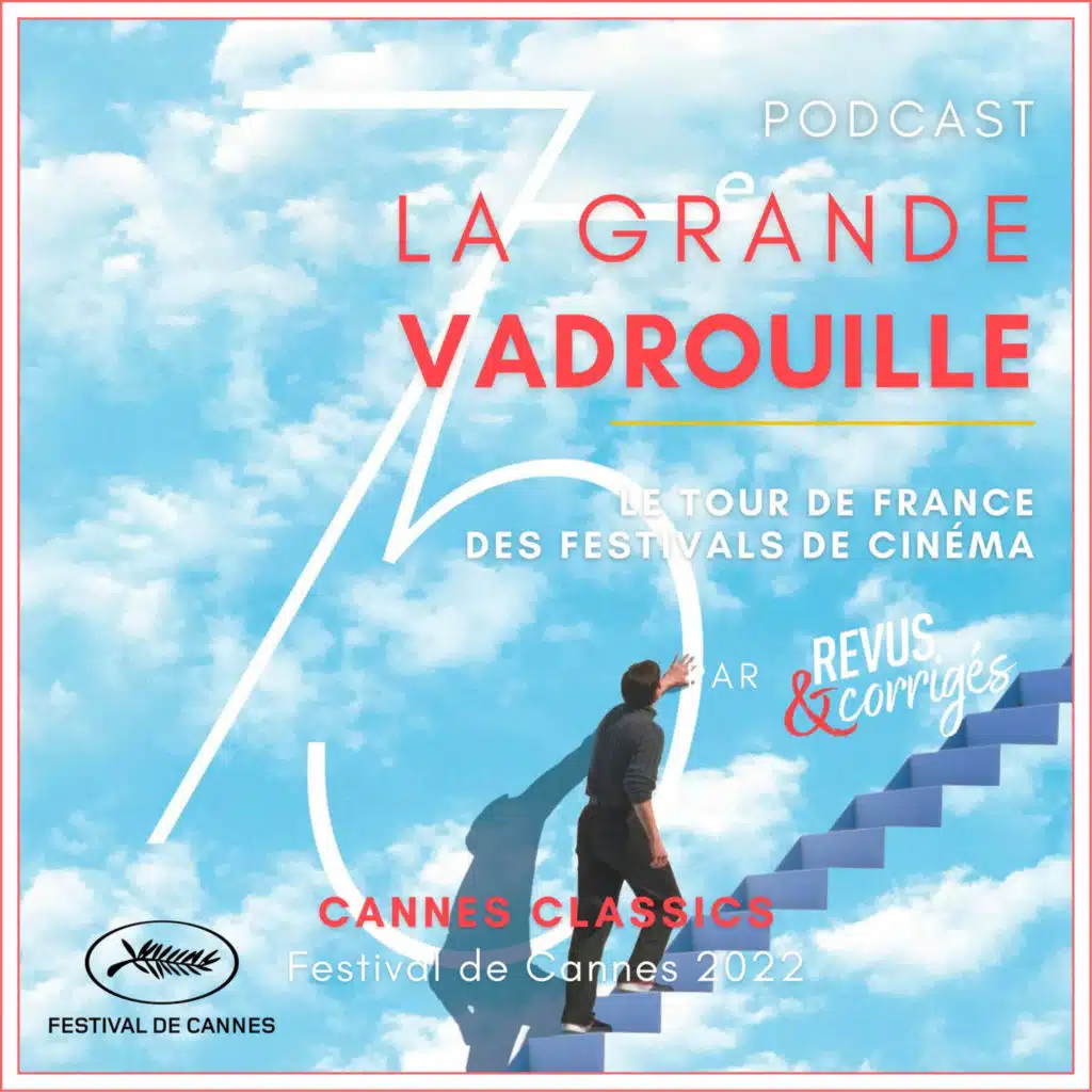 Étape 6 : Le Festival de Cannes – Sélection Cannes Classics