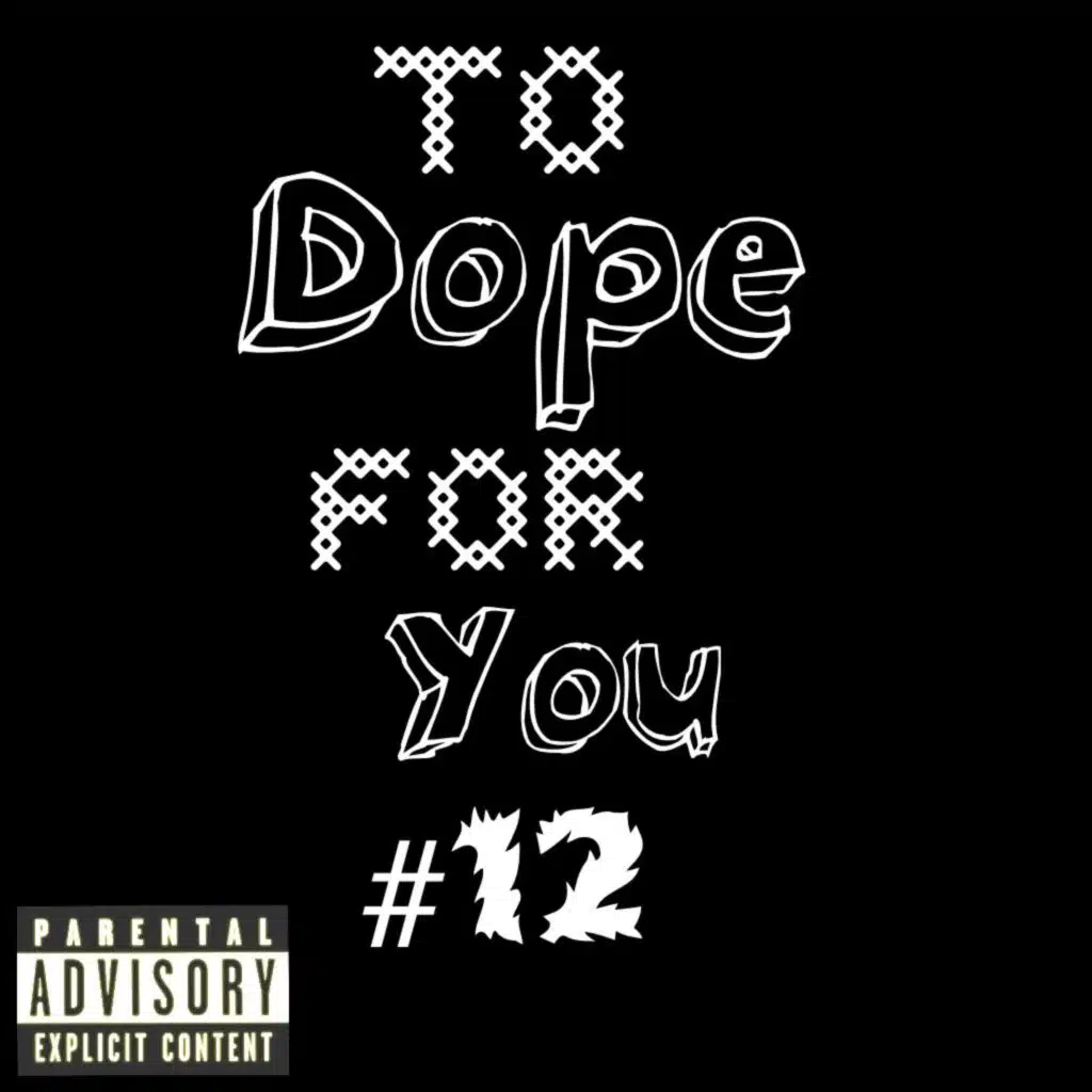 To Dope For You #12