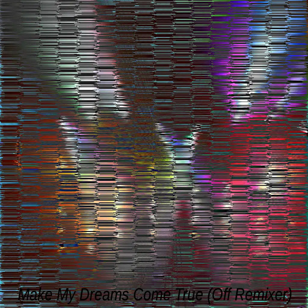 Make My Dreams Come True