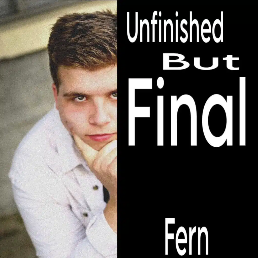 Unfinished But Final