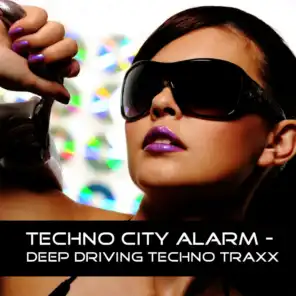 Techno City Alarm - Deep Driving Techno Traxx