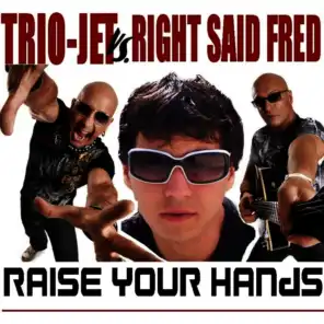 Trio-Jet Vs. Right Said Fred