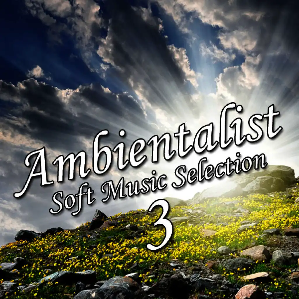 Ambientalist Soft Music Selection: Vol. 3