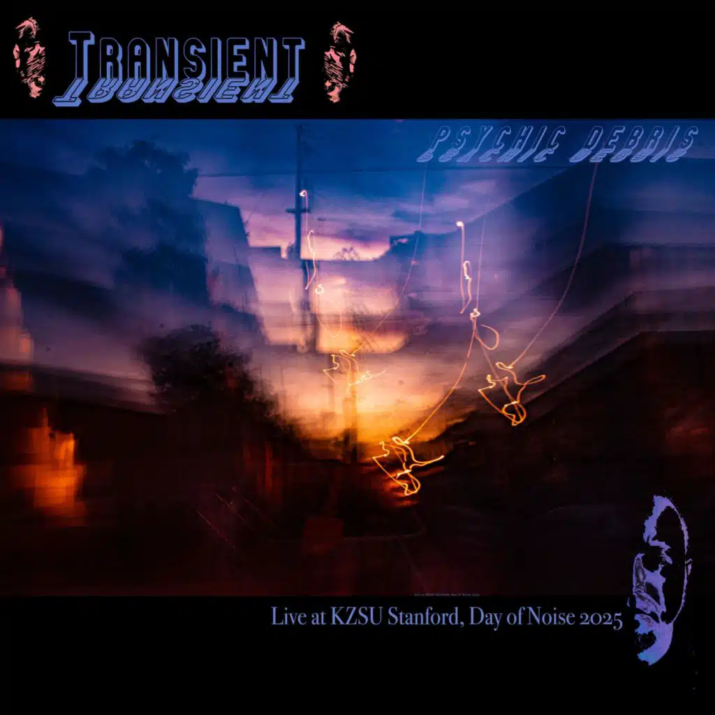 Psychic Debris (Transient live at KZSU Stanford, Day of Noise, 2025)