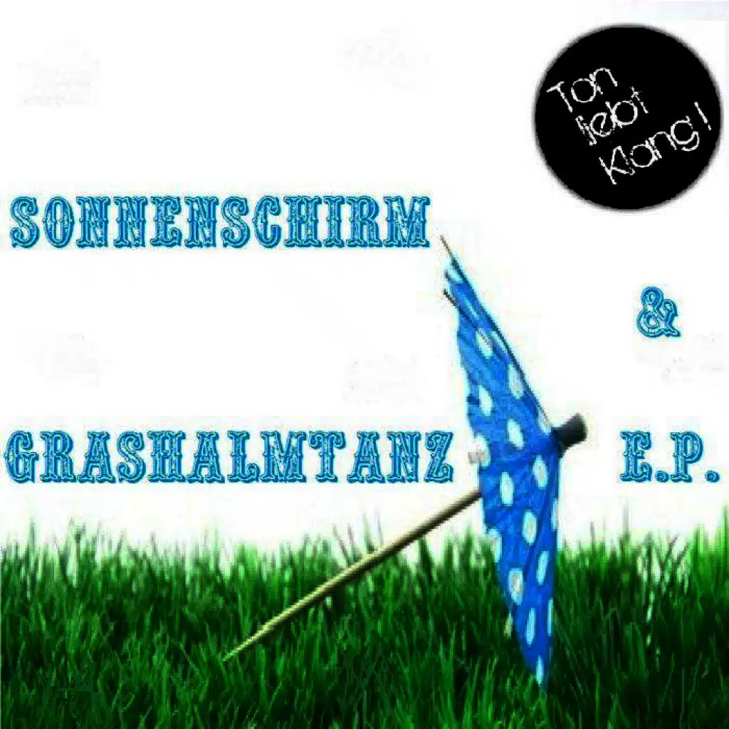 Sonnenschirm & Grashalmtanz E.p.