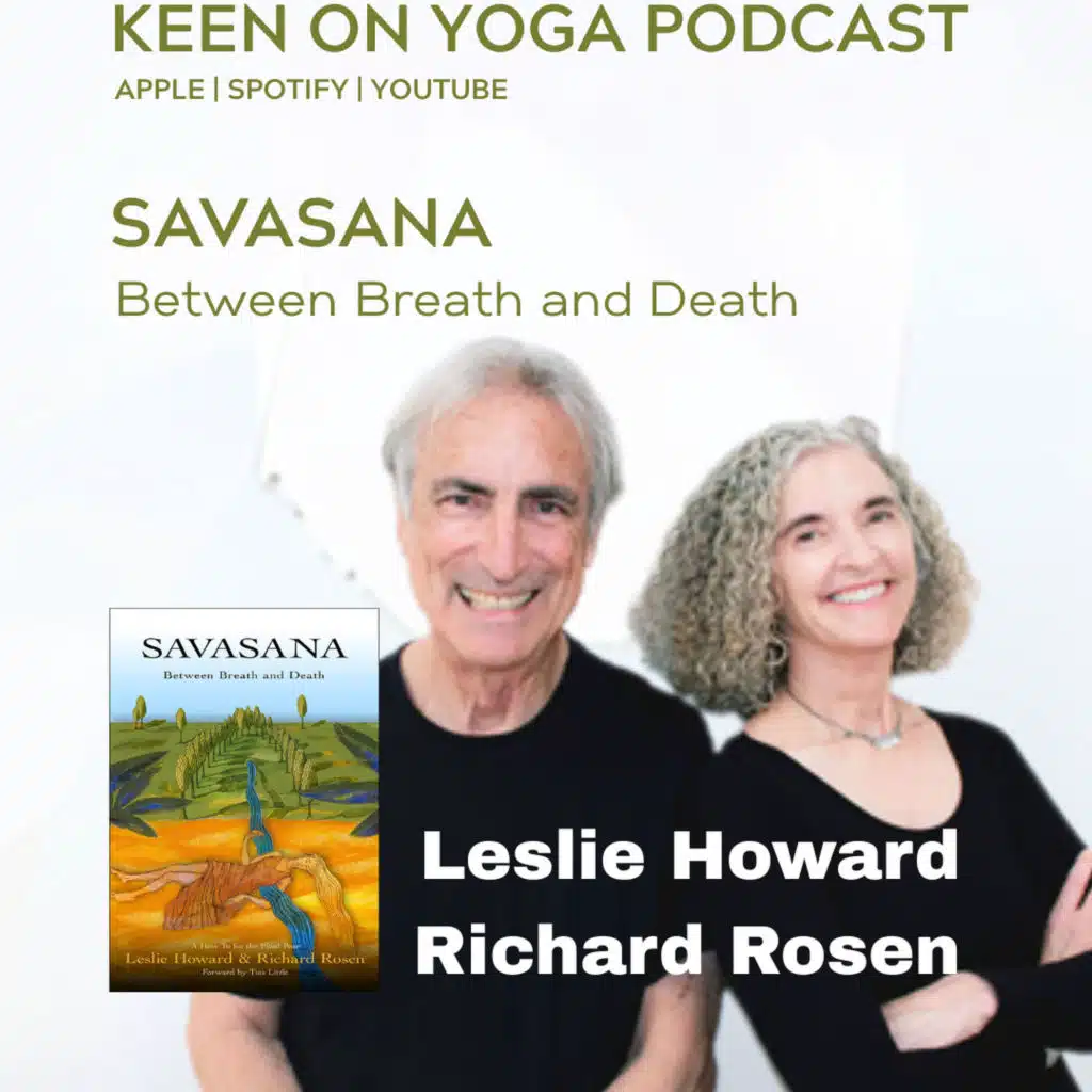 Ep 266  Leslie Howard and Richard Rosen – Savasana Between Breath and Death