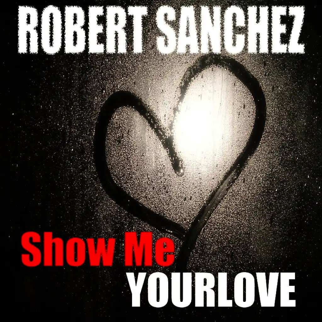 Show Me Your Love (Original Mix)