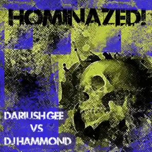 Hominazed!001 : Dariush Gee Vs DJ Hammond