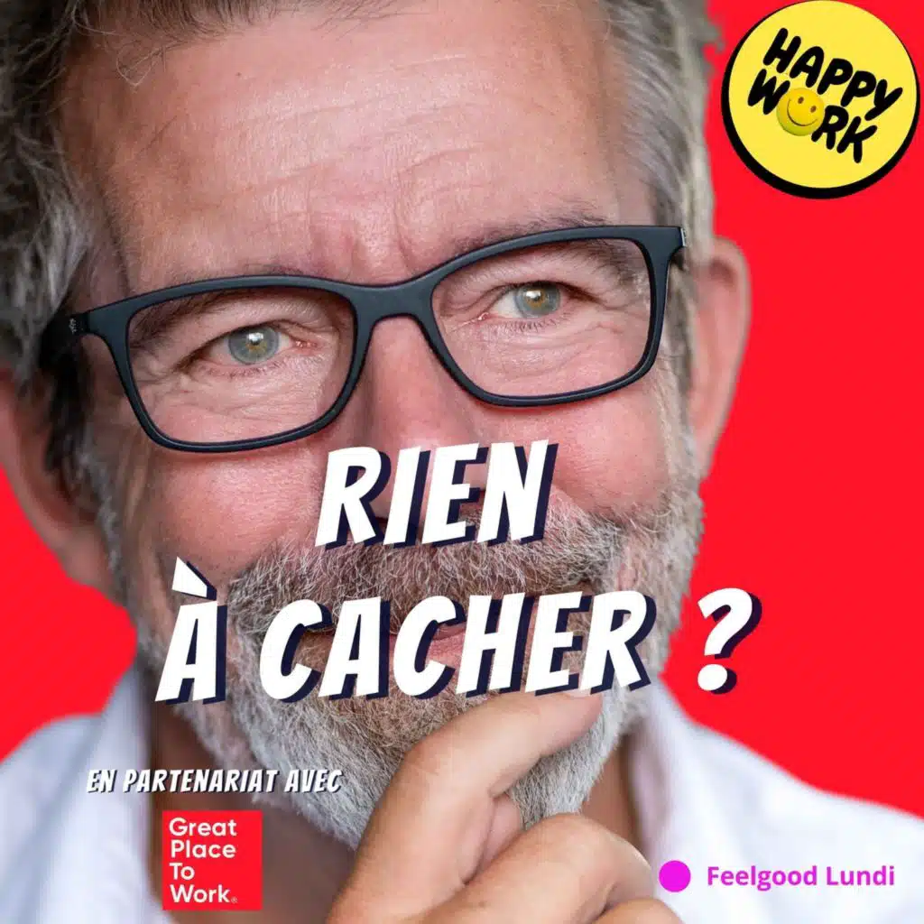 Et si l’entreprise idéale était celle où vous n’avez rien à cacher ?