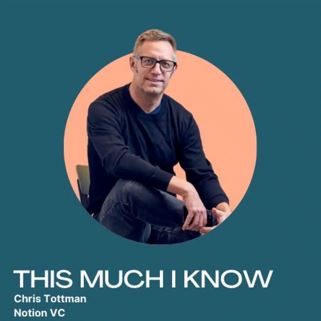 Notion VC's Chris Tottman on company building, strategic pricing, and understanding customer needs