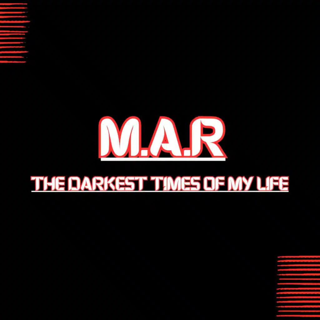 The Darkest Times Of My Life