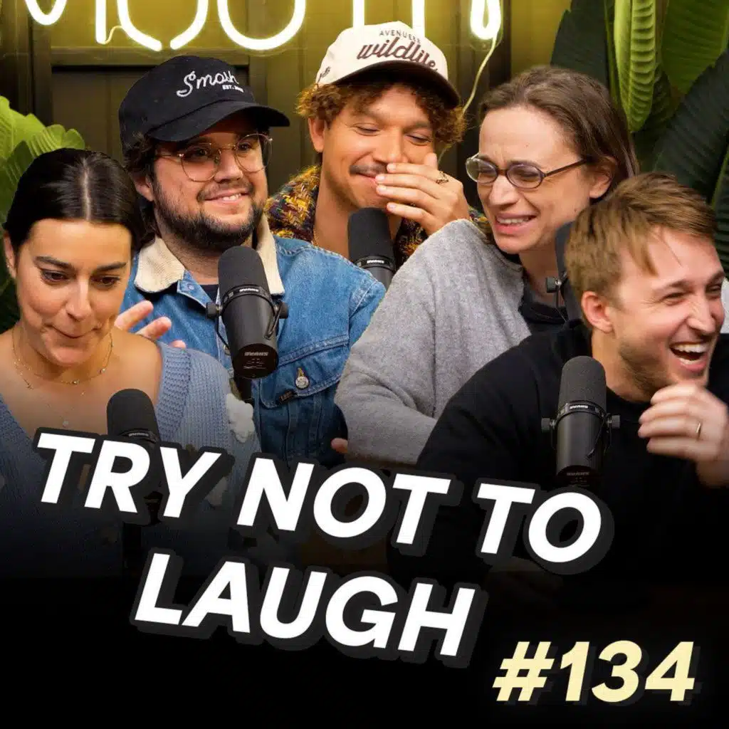 #134 - Try Not To Laugh: The Podcast (You Laugh, You Leave)