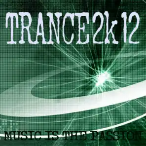 Trance 2k12 - Music Is the Passion
