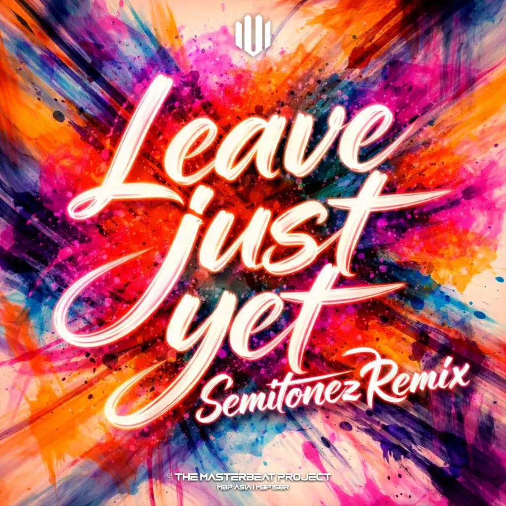 Leave Just Yet (Semitonez Remix)