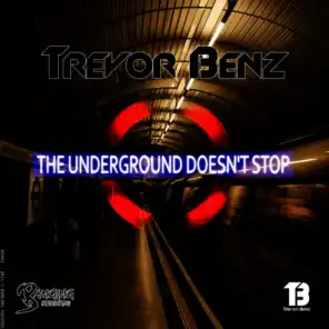 The Underground Doesnt Stop!