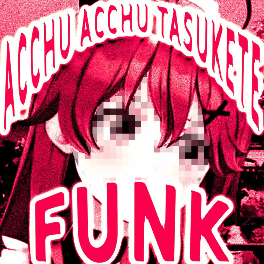 ACCHU ACCHU TASUKETE FUNK